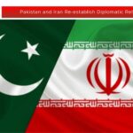 Pakistan and Iran Re-establish Diplomatic Relations