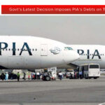 Govt’s Latest Decision Imposes PIA’s Debts on Taxpayers