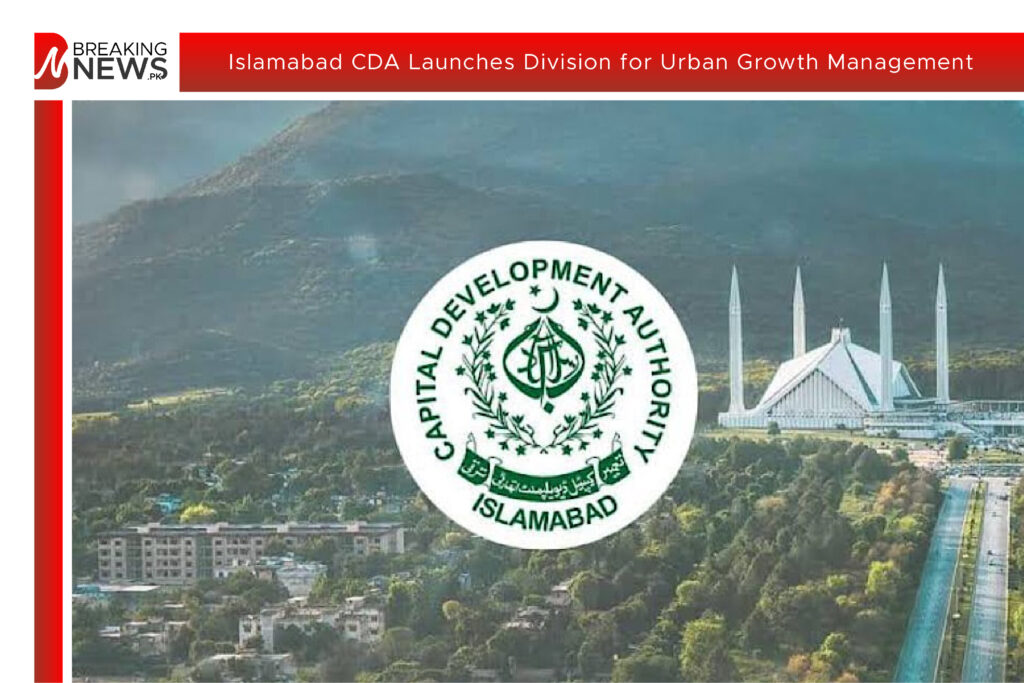 Islamabad CDA Launches Division for Urban Growth Management